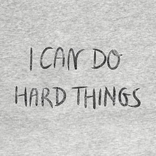 I Can Do Hard Things T-Shirt